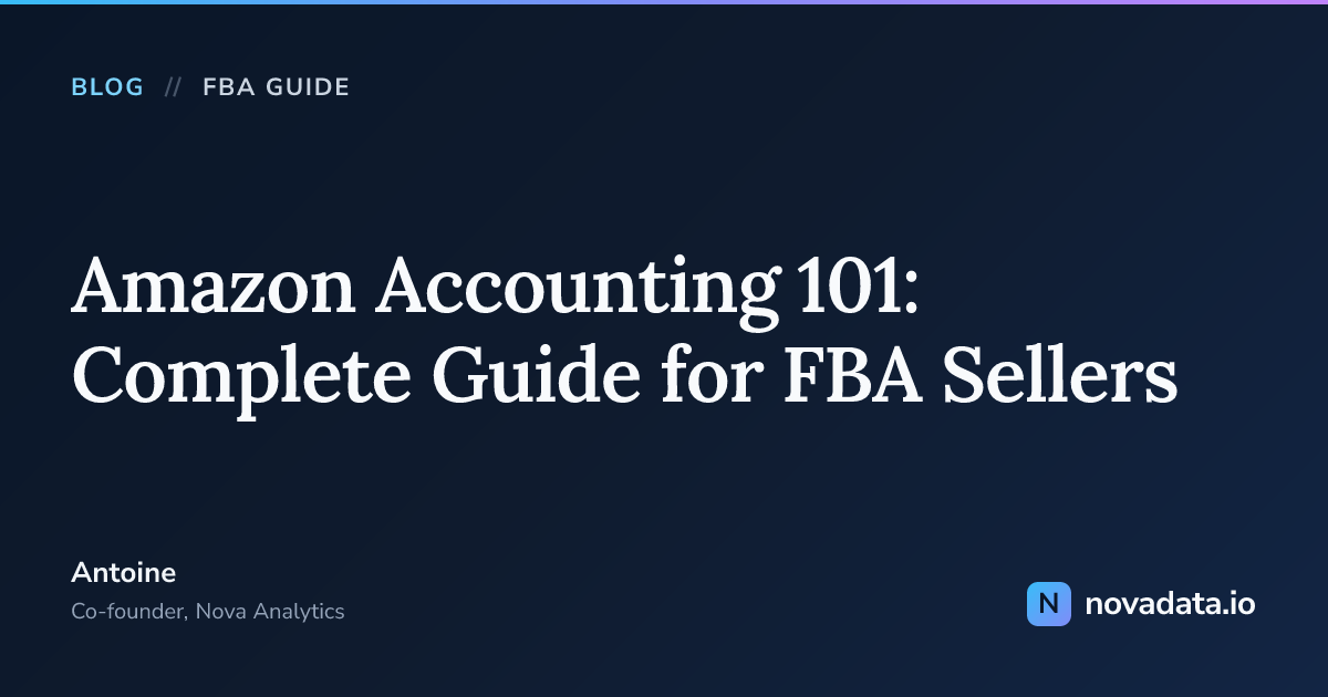 Amazon Accounting 101: Complete Guide for FBA Sellers