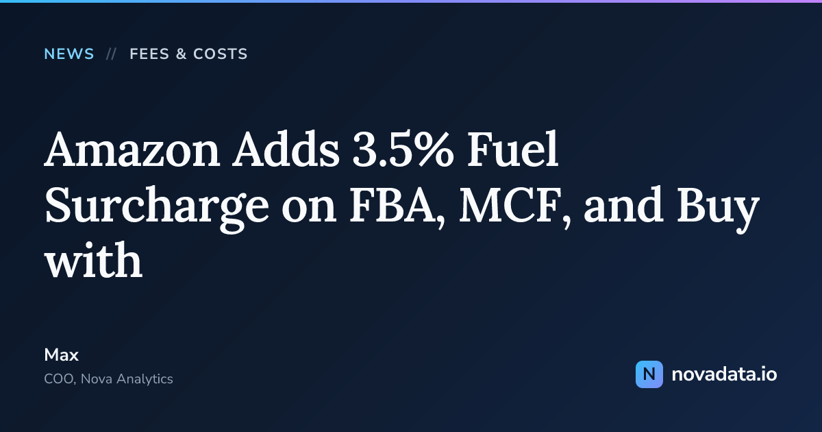 Amazon Adds 3.5% Fuel Surcharge on FBA, MCF, and Buy with