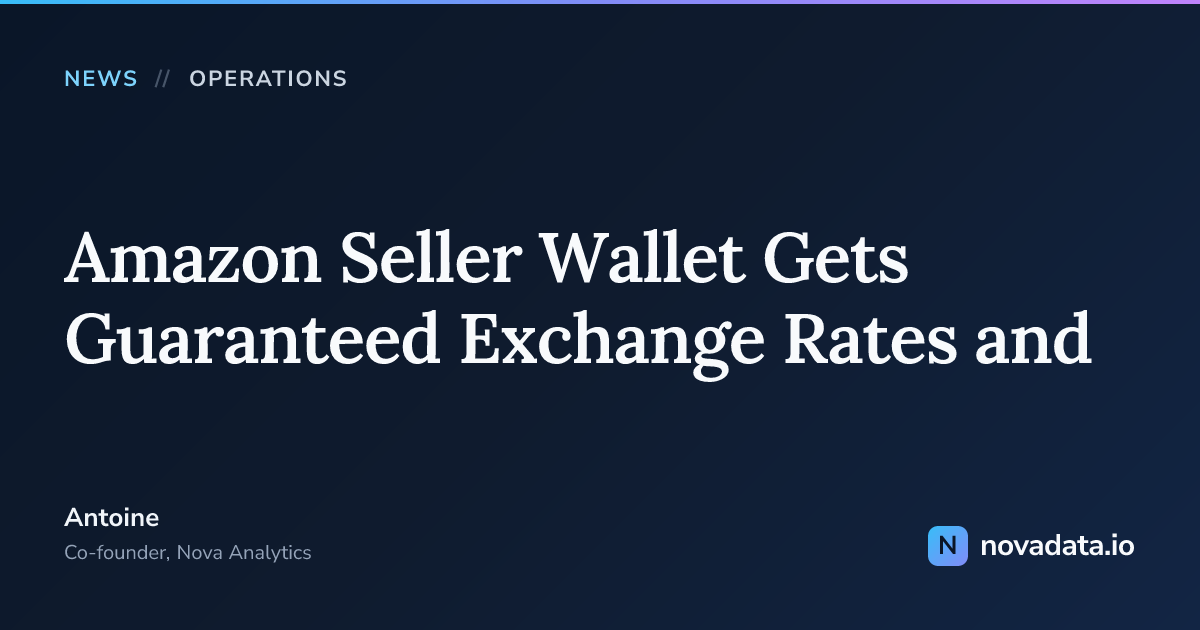 Amazon Seller Wallet Gets Guaranteed Exchange Rates and